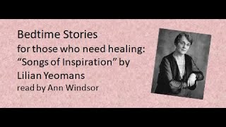 Bedtime Stories for Those Who Need Healing: "Songs of Inspiration" by Lilian B. Yoemans