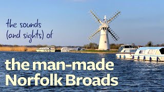 The man-made Norfolk Broads | Norfolk Broads boating holiday