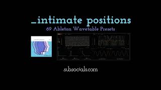 _intimate positions - Patch Walkthrough - 69 Ableton Wavetable Synth Presets | Subsocial Studios