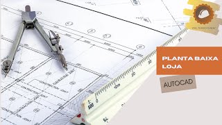 PLANTA BAIXA DE LOJA  - passo a passo - AUTOCAD #10