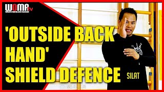 How To OUTSIDE BACK HAND SHIELD DEFENCE SILAT