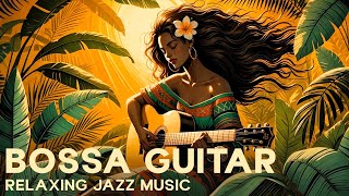 Relaxing Jazz Guitar ~ Bossa Nova Instrumental for Calm and Peaceful Moments ~ Jazz BGM