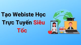 Hướng dẫn tạo Web Học Trực Tuyến Siêu Tốc với Edubit