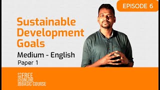 SUSTAINABLE DEVELOPMENT GOALS (SDG) | EPISODE 6 | FREE COURSE PAPER 1