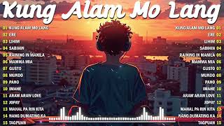 Kung Alam Mo Lang, Ere 🎵 Chill OPM Love Songs  2024 🎧Top Trending Tagalog Songs Playlist