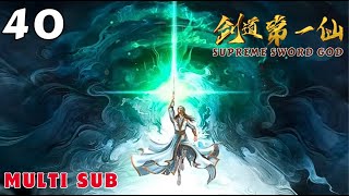 (Multi Sub) EP 40💕 The Supreme Sword Immortal【剑道第一仙 第二季 Supreme Sword God】Jiandao Di Yi Xian 💕 第40集