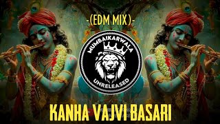 KANHA VAJVI BASARI | (EDM MIX) |DEEJAY CHICKS PUNE || MUMBAIKARWALA UNRELEASED || GOKULASHTAMI SPL