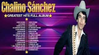 Chalino Sánchez ~ 10 Grandes Exitos, Mejores Éxitos, Mejores Canciones