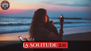 La solitude 2.0 "La vidéo"