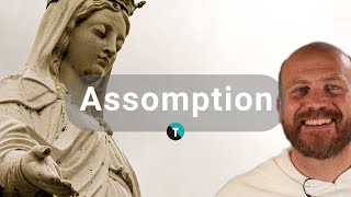 Qu'est-ce que l'Assomption  de la Vierge Marie ?