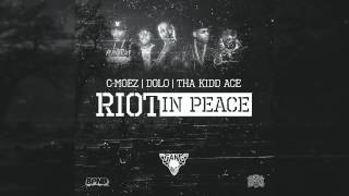 C-Moez, Dolo & Tha Kidd Ace - Riot In Peace