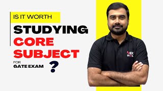 Is it worth studying core subject for GATE 24 ESE 24 | Guidelines by Sohail Sir