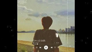 Em Có Biết - H2K [ Lofi Version by POEM Records ]