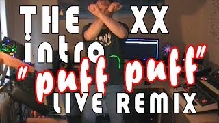 The XX - Intro Remix (Live PUFF PUFF Cover) Synthesizer Extended Long Version "Remix Live"