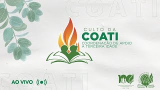 Culto da Coati  - Assembléia de Deus / Jardim das Oliveiras