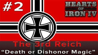 Hearts of Iron 4: The 3rd Reich - "Death or Dishonor Magic" Episode 2