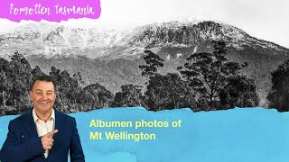 Albumen photos of Mt Wellington - Forgotten Tasmania