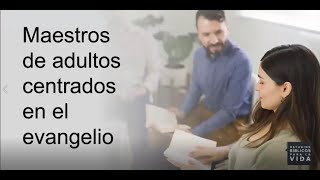 Maestros de adultos centrados en el Evangelio - Webinario