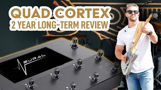 Quad Cortex | 2 Year Long-Term Review