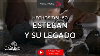 HECHOS 7:51-60 - ESTEBAN Y SU LEGADO