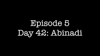 THE MAKING OF Behind The Veil 2 | Episode 5: Day 42: Abinadi