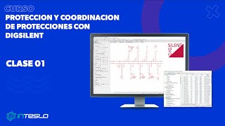 CLASE 01 - PROTECCION Y COORDINACION DE PROTECCIONES CON DIGSILENT
