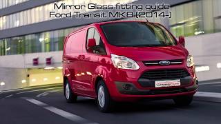 HOW TO FIT A FORD TRANSIT MK8 2014- MIRROR GLASS (FITTING GUIDE)