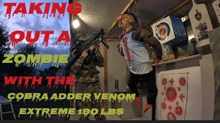 taking a zombie out with the #CobraAadderVenomExtreme190Lbs