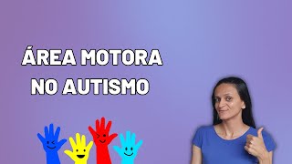 Por que o Profissional da ÁREA MOTORA deve estar no rol das Terapias do AUTISMO?