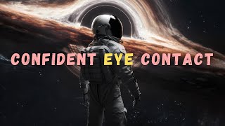 CONFIDENT EYE CONTACT AFFIRMATIONS | GET RID OF SOCIAL ANXIETY AFFIRMATIONS #manifest #selfconcept