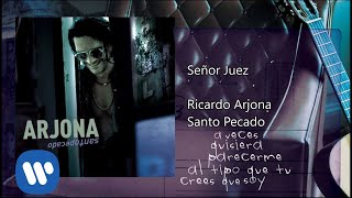 Ricardo Arjona - Señor Juez (Audio)