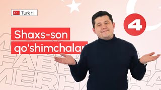 Shaxs-son qo'shimchalari | 4-dars | Turk tilini 0 dan o'rganish