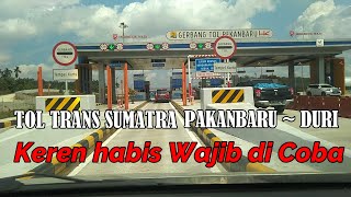 TOL TRANS SUMATERA PEKANBARU  ~ DURI KEREN WAJIB DI COBA~LINTAS SUMATRA