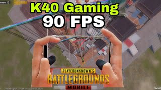 K40 Gaming Erangel PUBG TEST - Smooth 90 Fps | Pubg Mobile ⚡ LEJA