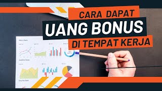 Cara mendapatkan uang bonus di tempat kerja