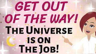 Abraham Hicks 💫 GET OUT OF THE WAY! 🌠 THE UNIVERSE IS ON THE JOB!✨💫🌟🌠 Law of Attraction