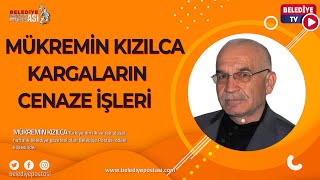 MÜKREMİN KIZILCA KARGALARIN CENAZE İŞLERİ