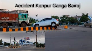 Kanpur Ganga Bairaj,Divider pe car chad gai.