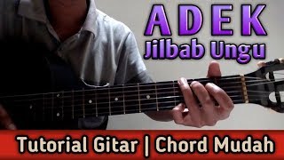 Chord Mudah ADEK JILBAB UNGU / BUJANG BUNTU (Tutorial Gitar) untuk pemula