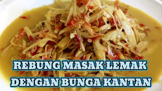 Rebung Masak Lemak Dengan Bunga Kantan/Stir Fry Bamboo Shoot with Torch Ginger Flower & coconut milk