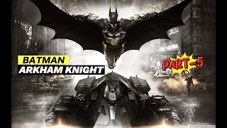 Batman Arkham Knight Gameplay - Part 5  #batman #gaming #dc