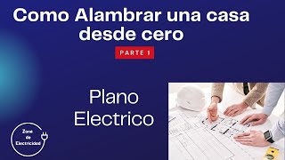 Cómo alambrar una casa desde cero Parte 1  Plano eléctrico