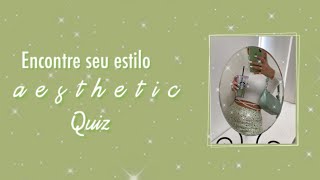 ENCONTRE SEU ESTILO |AESTHETIC QUIZ|