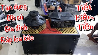 Ráp loa kéo karaoke khủng bằng những món đồ củ gia đình tiết kiệm được quá nhiều tiền 0981.328.037