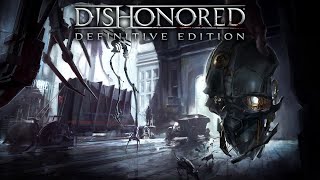 Dishonored: Definitive Edition - Mia Live Stream #3