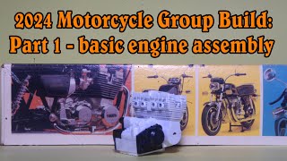 #2024 Motorcycle Group Build: Part 1 - basic engine assembly