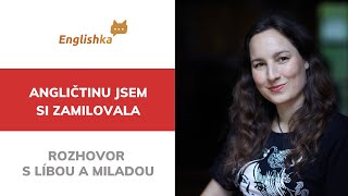 Angličtinu jsem si zamilovala | Rozhovor s Líbou a Miladou