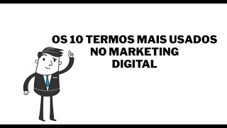 Os 10 Termos Essenciais do Marketing Digital