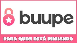 CONHEÇA A BUUPE: UMA PLATAFORMAS SIMPLES PARA QUEM ESTÁ INICIANDO COMO CRIADOR DE CONTEÚDO