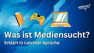 Mediensucht in Leichter Sprache erklärt | webcare+